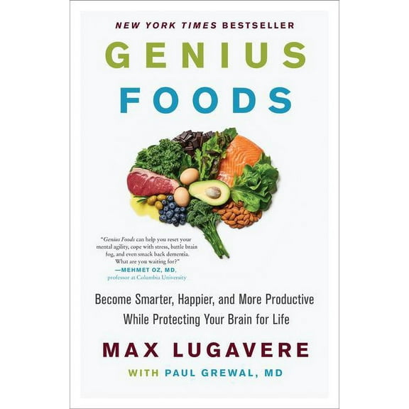 Genius Living Genius Foods: Become Smarter, Happier, and More Productive While Protecting Your Brain for Life, Book 1, (Hardcover)