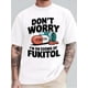 thumbnail image 1 of Men's Pure - Cotton White T - shirt: "Don't Worry Fukkitol Humor" Print, Casual Sporty Tee, Summer Gifts, 1 of 6