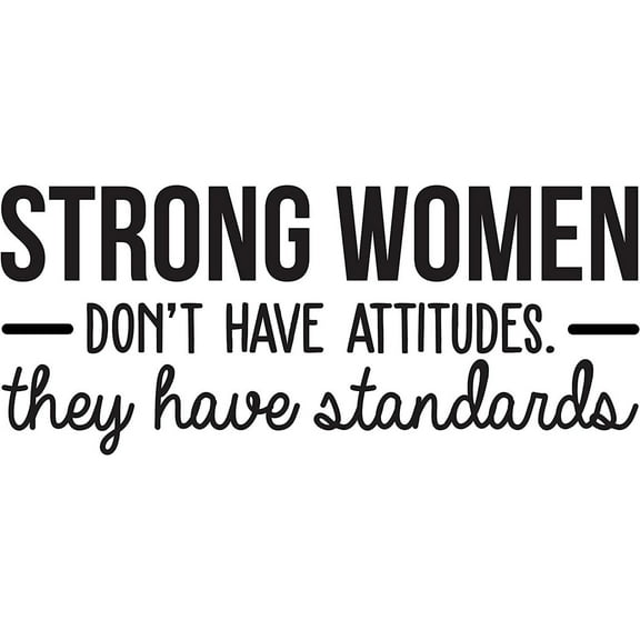 Vinyl Wall Art Decal - Strong Women Don't Have Attitudes They Have Standards - 11" x 26" - Trendy Inspirational Quote Sticker For Woman Home Work Office Bedroom Living Room Feminism Decor (Black)
