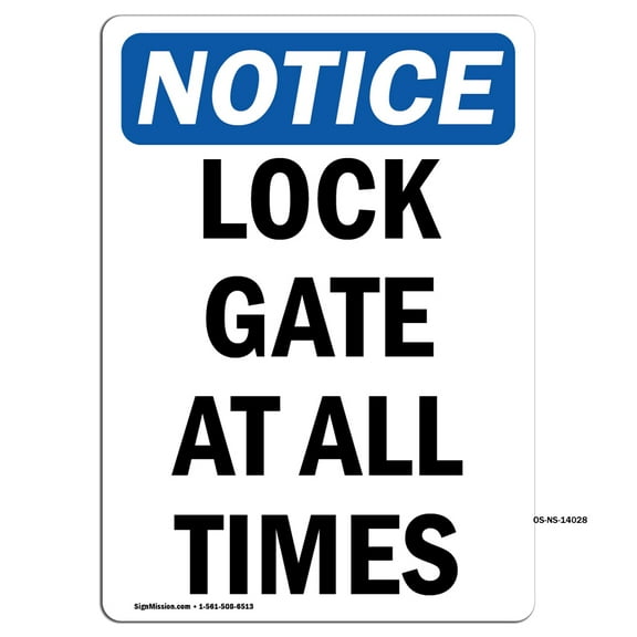 SignMission OS-NS-D-710-V-14028 Notice Lock Gate At All Times OSHA Sign