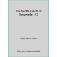 thumbnail image 1 of Pre-Owned The Gentle Giants of Ganymede (Unknown) 0345323270 9780345323279, 1 of 1