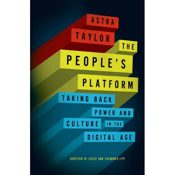Pre-Owned The People's Platform: Taking Back Power and Culture in the Digital Age (Hardcover) 0805093567 9780805093568