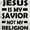 White, variant on Jesus Is My Savior Not My Religion Crewneck T Shirts Boy Girl Teen Brisco Brands XS
