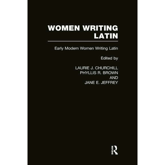 Women Writers of the World Women Writing Latin: Early Modern Women Writing Latin, (Hardcover)