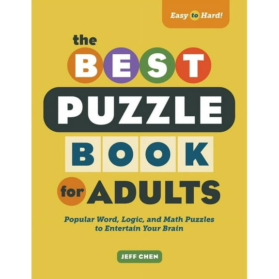 The Best Puzzle Book for Adults : Popular Word, Logic, and Math Puzzles to Entertain Your Brain (Paperback)