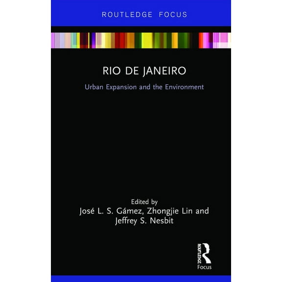 Built Environment City Studies Rio de Janeiro: Urban Expansion and the Environment, (Hardcover)