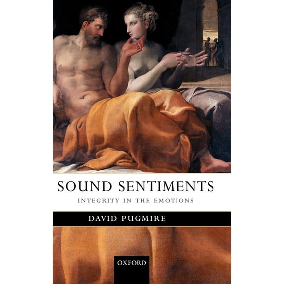Sound Sentiment: Integrity in the Emotions, (Hardcover)