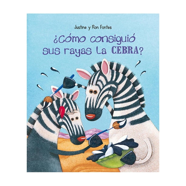 Libro ¿como Consiguio Sus Rayas La Cebra? Tapa Blanda, Autor Justine Fontes, Editorial Picaronaobelisco
