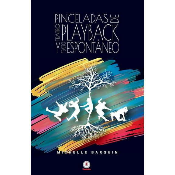 Pinceladas de Teatro Playback y Teatro EspontÃ¡neo, (Paperback)