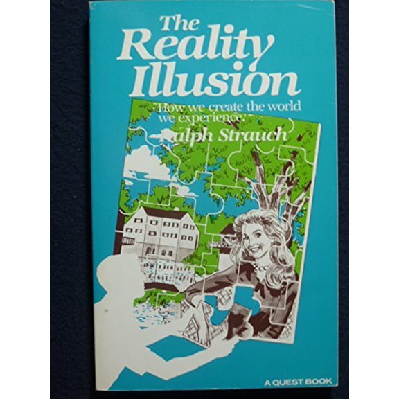 Pre-Owned The reality illusion: How we create the world we experience, 9780835605717, 083560571X, Paperback, First Edition edition