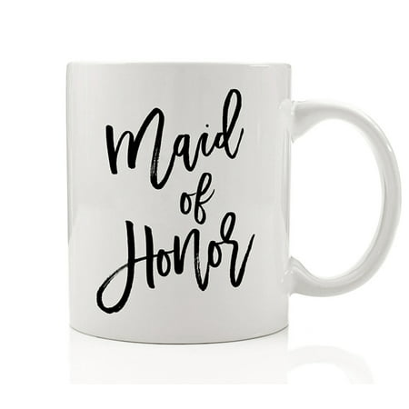 Maid of Honor Mug, 11 oz Coffee Mug, Maid of Honor Gift, Will You Be My Maid of Honor, Bridal Party Sister Best Friend Wedding Gift (Best Bridal Gift Ideas)