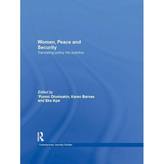Contemporary Security Studies Women, Peace and Security: Translating Policy into Practice, (Paperback)