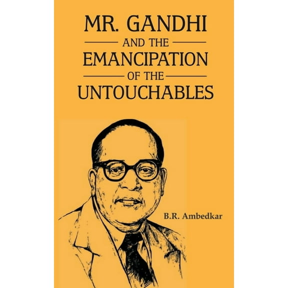 Mr Gandhi and Emancipation of the Untouchables, (Paperback)