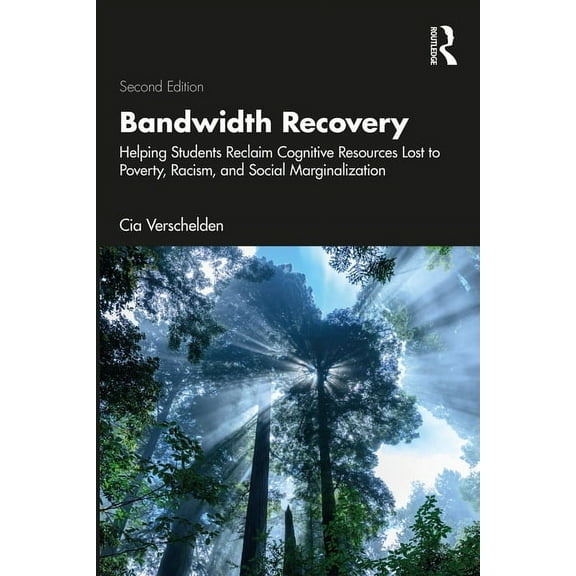 Bandwidth Recovery: Helping Students Reclaim Cognitive Resources Lost to Poverty, Racism, and Social Marginalization, (Paperback)