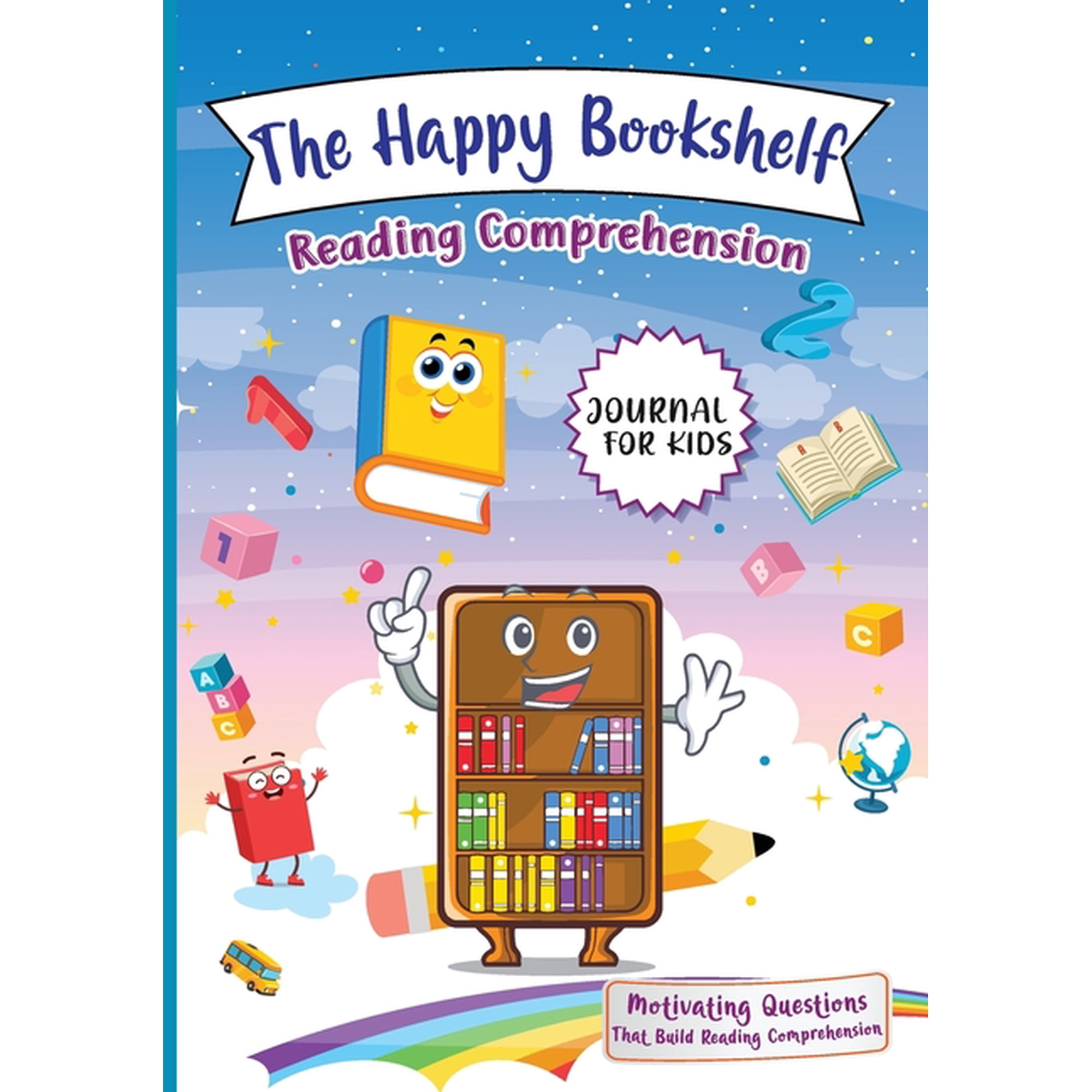 The Happy Bookshelf Reading Comprehension Journal For Kids: Motivating Questions That Build Reading Comprehension (Paperback)