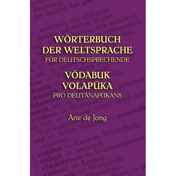 Wörterbuch der Weltsprache für Deutschsprechende: Vödabuk Volapüka pro Deutänapükans (Hardcover)