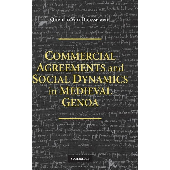 Commercial Agreements and Social Dynamics in Medieval Genoa, (Hardcover)