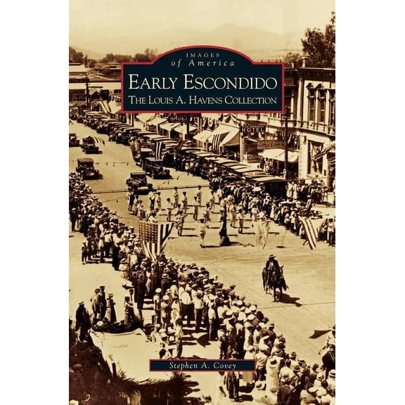 Early Escondido: The Louis A. Havens Collection (Hardcover)