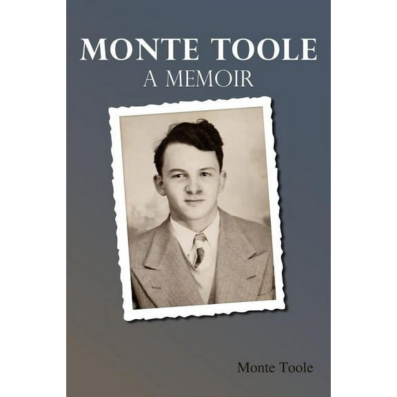 Monte Toole: A Memoir
