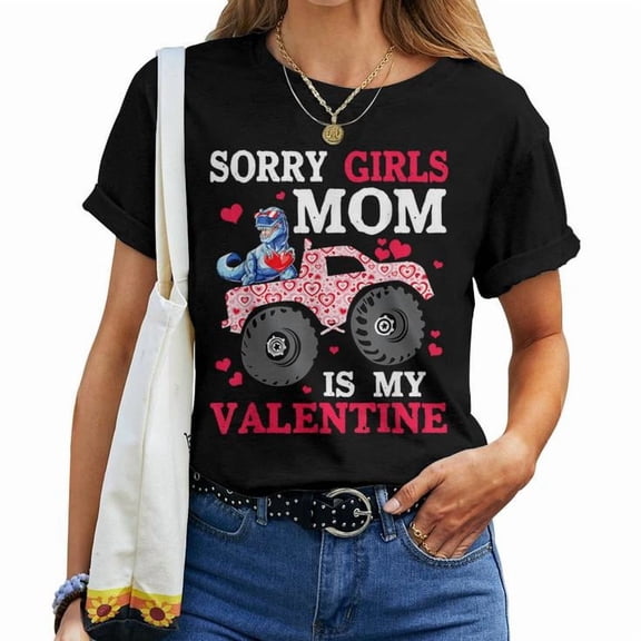 Valentine Day Sorry Girls Mom Is My Valentine Graphic Tee Toddler Boys Youth Cotton Shirt for February 14 Celebration, Cute Outfit, Gift Idea from Son to Mom, Size XL, Color Black