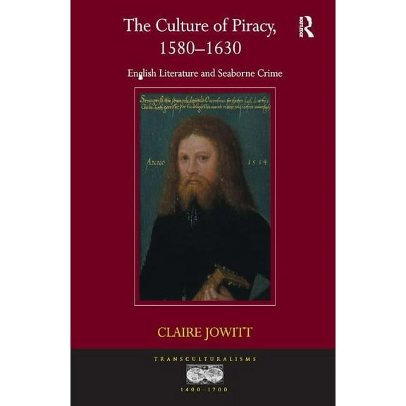 Transculturalisms, 1400-1700 The Culture of Piracy, 1580-1630, (Hardcover)