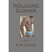Indulging Gunner: A Novella (Paperback)