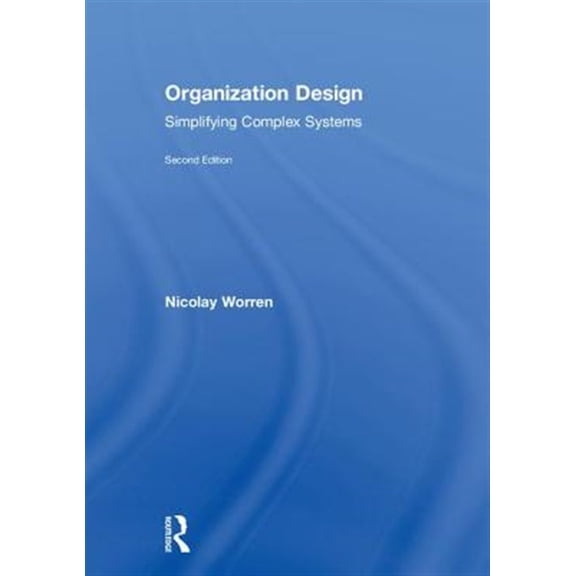 Pre-Owned Organization Design: Simplifying complex systems, (Hardcover)