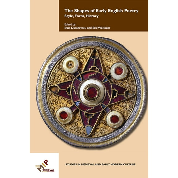 Studies in Medieval and Early Modern Cul The Shapes of Early English Poetry: Style, Form, History, Book 64, (Hardcover)