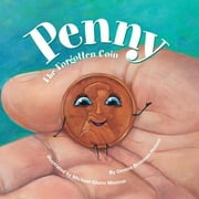 Pre-Owned Penny: The Forgotten Coin (Hardcover 9781585361281) by Denise Brennan-Nelson