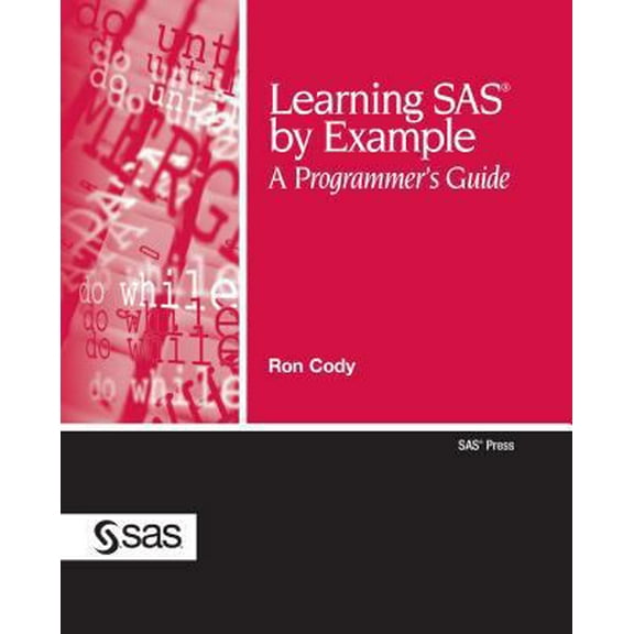 Pre-Owned Learning SAS by Example: A Programmer's Guide (Paperback) 1599941651 9781599941653