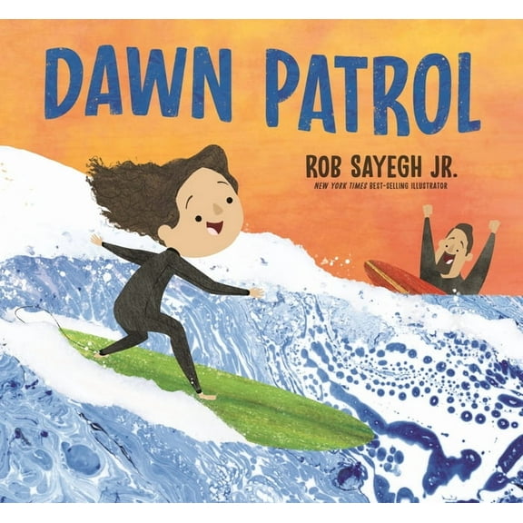Dawn Patrol: A Father and Daughter Surfing Story, (Hardcover)