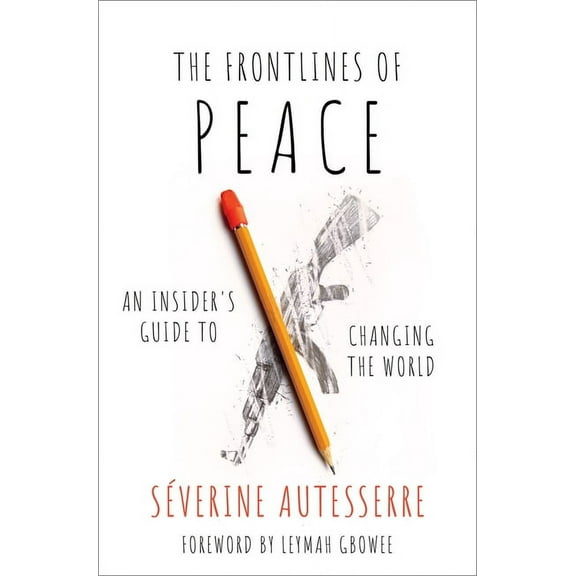 The Frontlines of Peace: An Insider's Guide to Changing the World, (Hardcover)