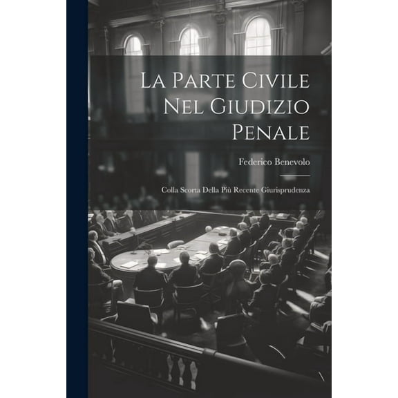La Parte Civile Nel Giudizio Penale (Paperback)