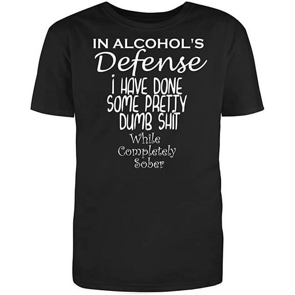 RedBarn "in Defense I Have Done Some Pretty While Completely Sober Men's Cotton T Shirt Black Small