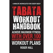 Tabata Workout Handbook : Achieve Maximum Fitness with over 100 High Intensity Interval Training (HIIT) Workout Plans 9781578265619 Used / Pre-owned