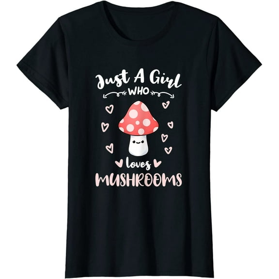 Womens Just A Girl Who Loves Mushrooms T-Shirt Black Tee