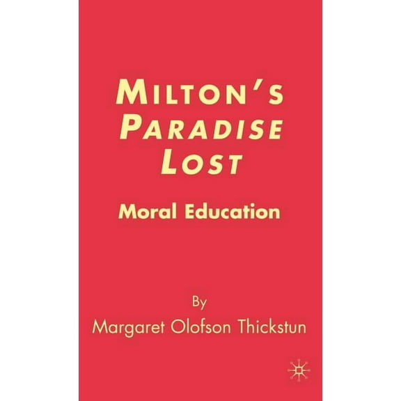 Milton's Paradise Lost: Moral Education, (Hardcover)