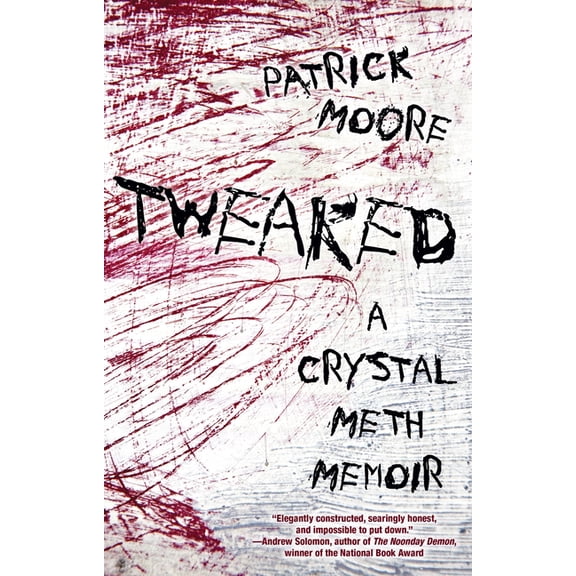 Tweaked: A Crystal Meth Memoir (Paperback)