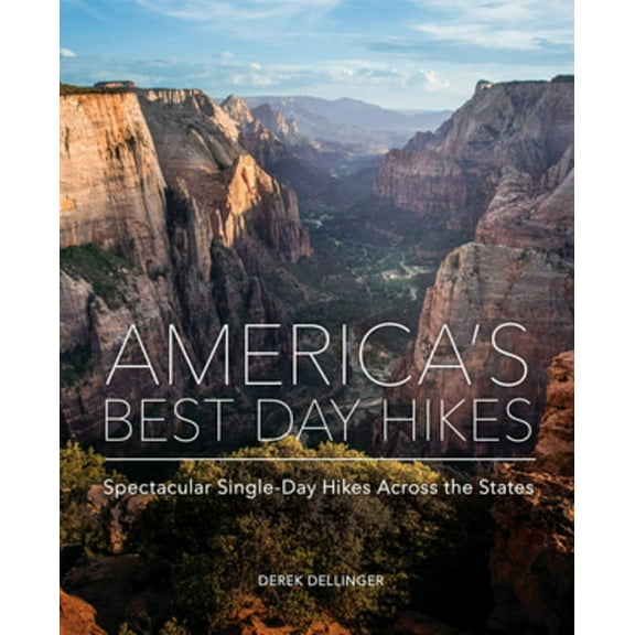 America's Best Day Hikes: Spectacular Single-Day Hikes Across the States, (Hardcover)