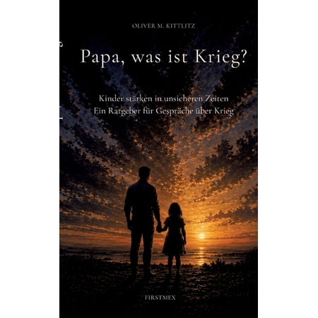 Papa was ist Krieg?: Kinder st&Atilde;&curren;rken in unsicheren Zeiten. Ein Ratgeber f&Atilde;&frac14;r Gespr&Atilde;&curren;che &Atilde;&frac14;ber Krieg (Paperback)