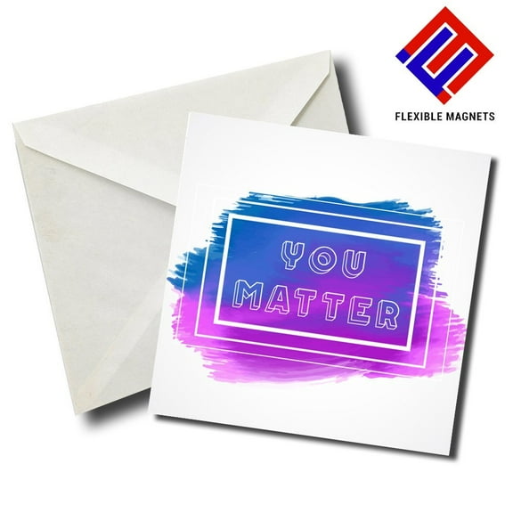 You Matter Inspirational Quote Magnet for refrigerator. Great Gift! By Flexible Magnets