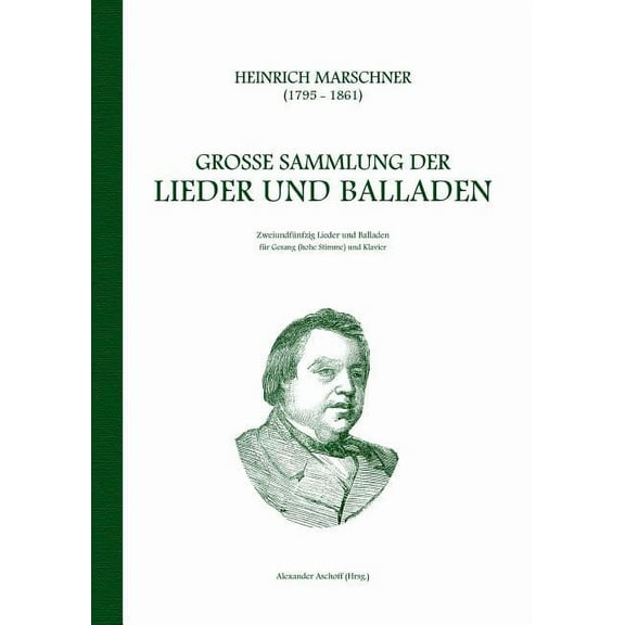 Heinrich Marschner - GroÃe Sammlung der Lieder und Balladen (hoch): ZweiundfÃ¼nfzig Lieder und Balladen fÃ¼r Gesang (hohe , (Paperback)