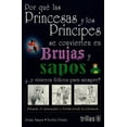 thumbnail image 1 of POR QUE LAS PRINCESAS Y LOS PRINCIPES SE CONVIERTEN EN BRUJAS Y SAPOS.: ... Y VIVIERON FELICES PARA TRILLAS JESUS AMAYA GUERRA, 1 of 2