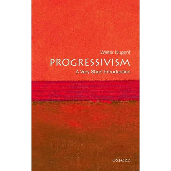 Very Short Introductions Progressivism: A Very Short Introduction, (Paperback)