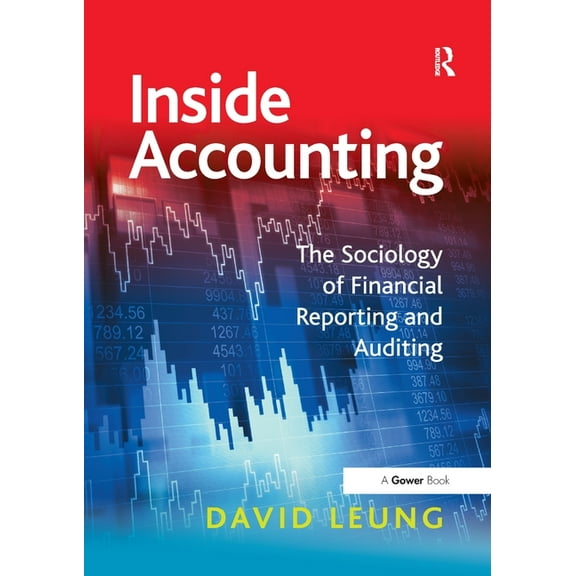 Gower Applied Research Inside Accounting: The Sociology of Financial Reporting and Auditing, (Paperback)