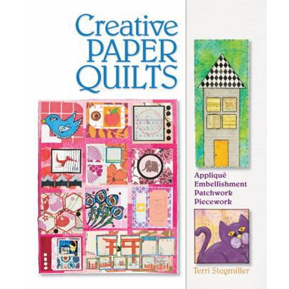 Pre-Owned Creative Paper Quilts: Applique, Embellishment, Patchwork, Piecework (Paperback) 1600593127 9781600593123