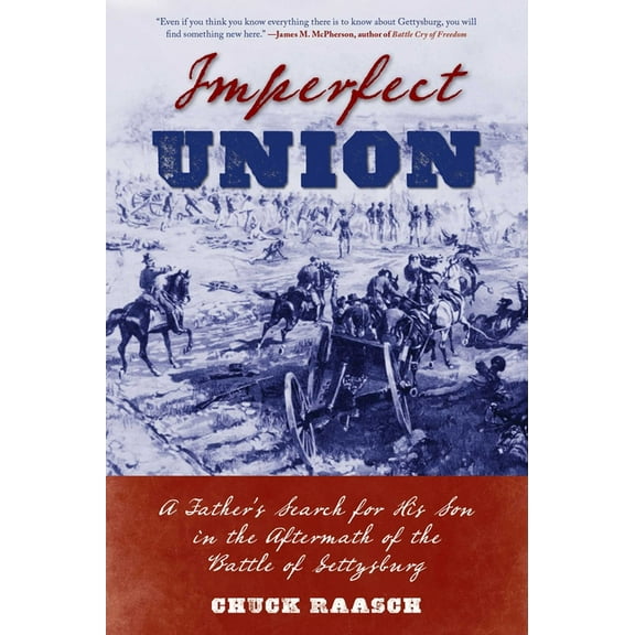 Imperfect Union: A Father's Search for His Son in the Aftermath of the Battle of Gettysburg, (Paperback)