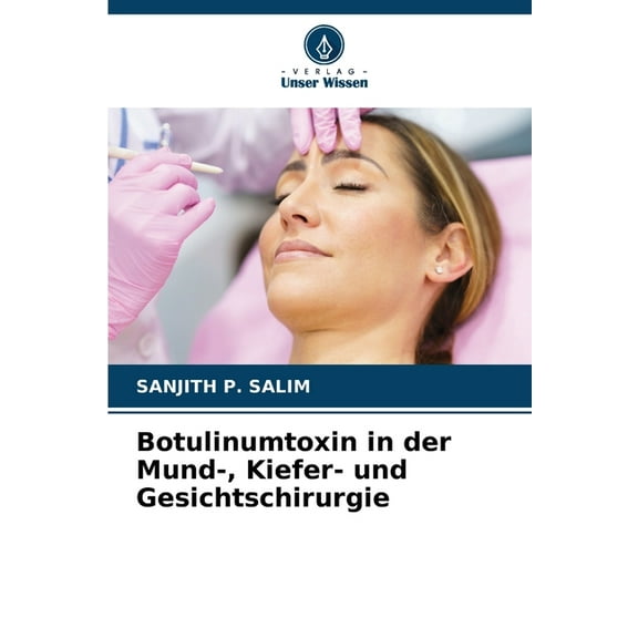 Botulinumtoxin in der Mund-, Kiefer- und Gesichtschirurgie, (Paperback)