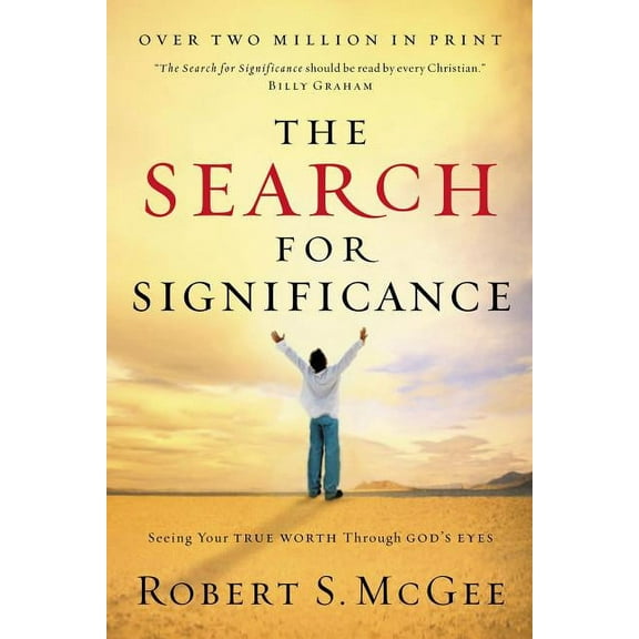 The Search for Significance: Seeing Your True Worth Through God's Eyes, (Paperback)