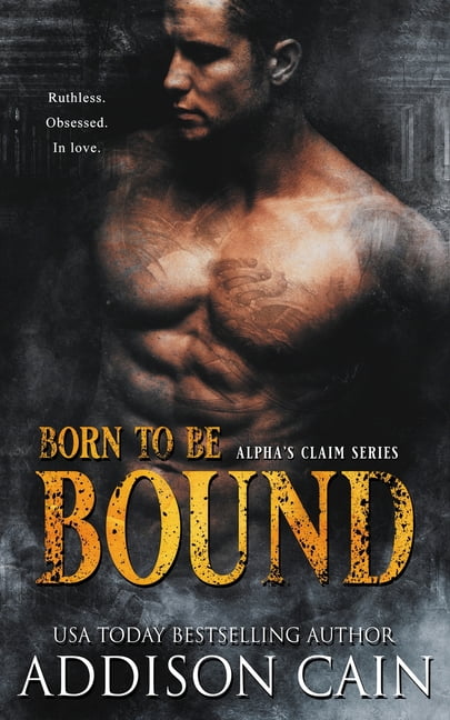 Born to be Bound by Addison Cain Born to be Bound by Addison Cain